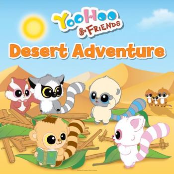 Paperback Yoohoo & Friends - Desert Adventure: A Picture Story Book