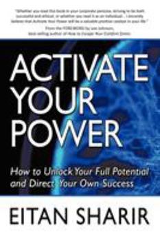 Paperback Activate Your Power: How to Unlock Your Full Potential and Direct Your Own Success Book