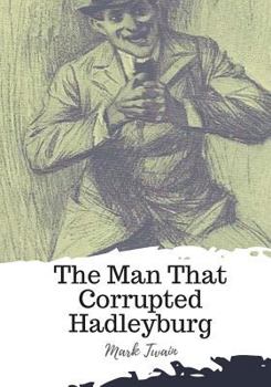 Paperback The Man That Corrupted Hadleyburg Book