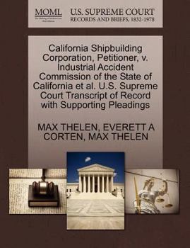 Paperback California Shipbuilding Corporation, Petitioner, V. Industrial Accident Commission of the State of California et al. U.S. Supreme Court Transcript of Book
