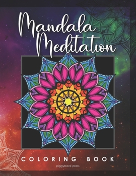 Paperback Mandala Meditation Coloring Book: 36 Beautiful Designs to Color for Stress Relief and Relaxation Book
