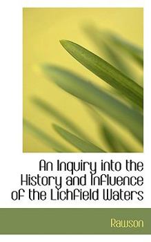 Paperback An Inquiry Into the History and Influence of the Lichfield Waters Book