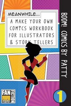 Paperback Boom! Comics by Patty: A What Happens Next Comic Book for Budding Illustrators and Story Tellers Book