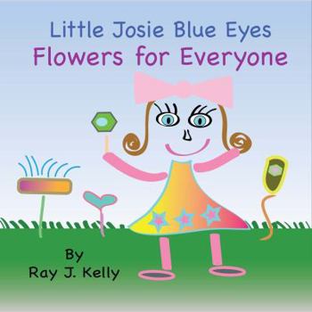 Paperback Little Josie Blue Eyes - Flowers for Everyone Book