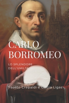 CARLO BORROMEO: Lo splendore dell'Umiltà