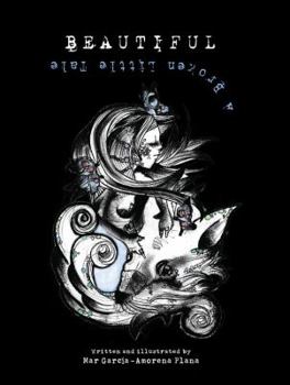 Paperback Beautiful: A Broken Little Tale Book
