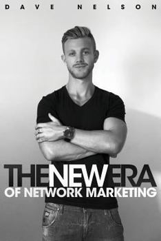 Paperback The New Era of Network Marketing: How to escape the rat race and live your dreams in the new economy Book