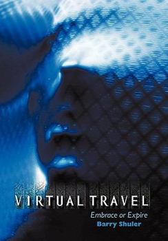 Hardcover Virtual Travel: Embrace or Expire Book