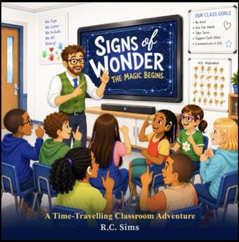 Signs of Wonder: The Magic Begins: A Time-Traveling Classroom Adventure