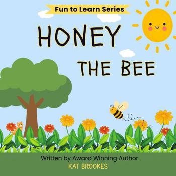 Paperback Honey the Bee: Fun to Learn Series Book