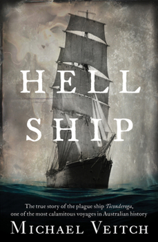 Paperback Hell Ship: The True Story of the Plague Ship Ticonderoga, One of the Most Calamitous Voyages in Australian History Book
