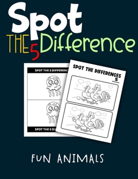 Paperback Spot the 5 difference book for kids: Fun Animals Activity Book for 4-6, 6-8, Find And Coloring Pages Book