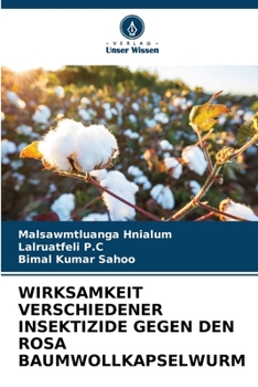 Paperback Wirksamkeit Verschiedener Insektizide Gegen Den Rosa Baumwollkapselwurm [German] Book