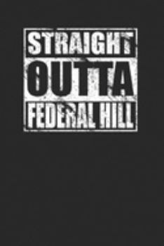 Straight Outta Federal Hill 120 Page Notebook Lined Journal