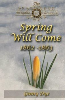 Paperback Spring Will Come (# 3 in the Bregdan Chronicles Historical Fiction Romance Series) Book