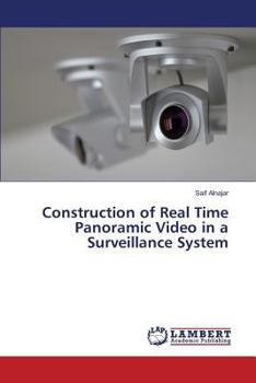 Paperback Construction of Real Time Panoramic Video in a Surveillance System Book