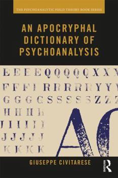 Paperback An Apocryphal Dictionary of Psychoanalysis Book