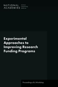 Paperback Experimental Approaches to Improving Research Funding Programs: Proceedings of a Workshop Book