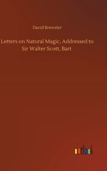 Hardcover Letters on Natural Magic, Addressed to Sir Walter Scott, Bart Book