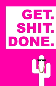Paperback Get Shit Done.: by Cactus. Unique Ruled Notebook, Notepad, Journal, Diary - 160 pages. PINK Book