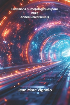 Prévisions numérologiques pour 2025 année universelle 9 (French Edition)