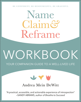Paperback Name, Claim & Reframe Workbook: Your Companion Guide to a Well-Lived Life Book
