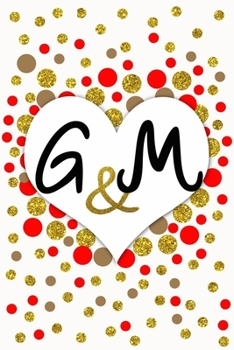 G and M Personalized Monogrammed notebook journal gift with Two Initials for Couples and lovers on valentine’s day, wedding anniversary and special ... monogram Journal with blank Lined pages