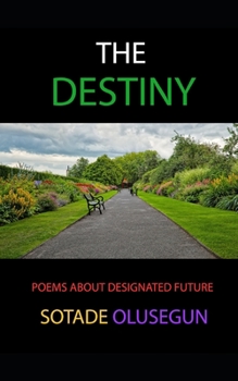 Paperback The Destiny: Poems about Designated Future Book