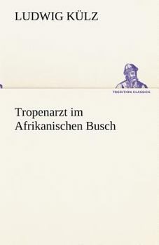 Paperback Tropenarzt Im Afrikanischen Busch [German] Book