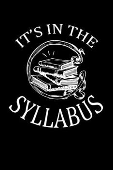 It's In The Syllabus: Blush Notes Journal And Diary For Recording Feeling, Thoughts, Wishes And Dreams For A High School Teacher, University ... Teacher or Smart Student  (6 x 9; 120 Pages)