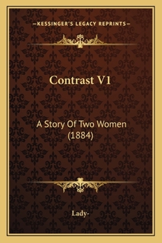 Paperback Contrast V1: A Story Of Two Women (1884) Book