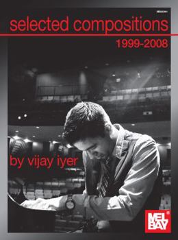 Paperback Selected Compositions 1999-2008 of Vijay Iyer Book