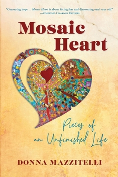 Mosaic Heart : Pieces of an Unfinished Life