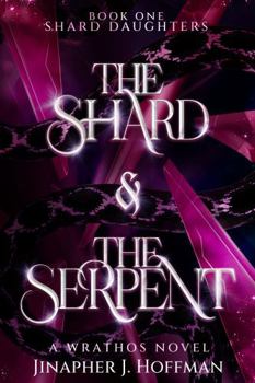 Paperback The Shard and The Serpent (Shard Daughters) Book