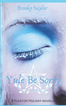 Paperback Yule Be Sorry: A Yuletide Holiday Novella Book