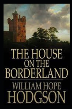 Paperback The House on the Borderland(Annotated Edition) Book