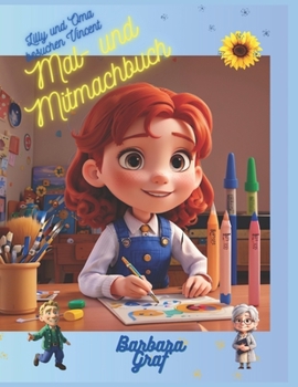 Mein Mal- und Mitmachbuch zu:: Lilly und Oma besuchen Vincent