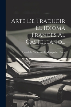 Paperback Arte De Traducir El Idioma Frances Al Castellano... [Spanish] Book