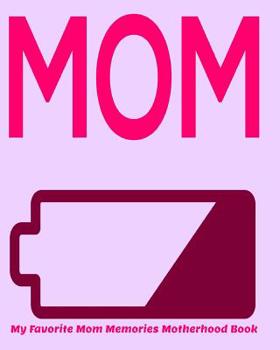 Mom My Favorite Mom Memories Motherhood Book