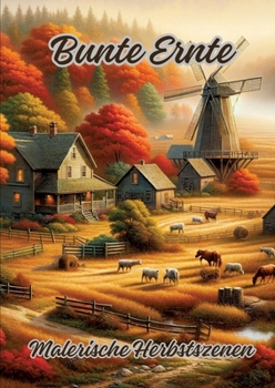 Paperback Bunte Ernte: Malerische Herbstszenen [German] Book