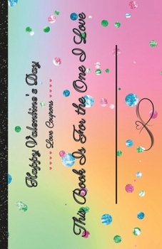 This Book Is For the One I Love: Clean Coupon Book for Valentines Day