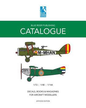Paperback Blue Rider Publishing Catalogue: Decals, books and magazines for aircraft modellers 2019/2020 Edition Book
