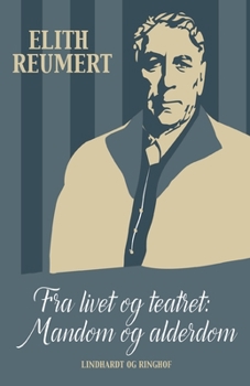 Paperback Fra livet og teatret: Mandom og alderdom [Danish] Book