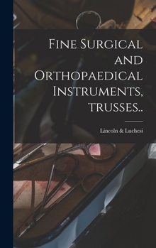 Hardcover Fine Surgical and Orthopaedical Instruments, Trusses.. Book