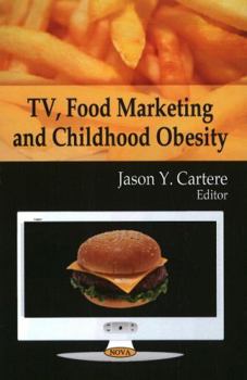 Paperback TV, Food Marketing and Childhood Obesity Book