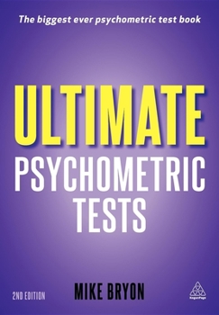 Paperback Ultimate Psychometric Tests: Over 1,000 Verbal, Numerical, Diagrammatic and IQ Practice Tests Book
