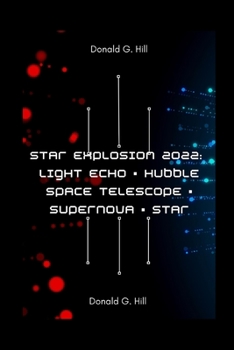 Paperback Star Explosion 2022: : Light echo - Hubble Space Telescope - Supernova - Star Book