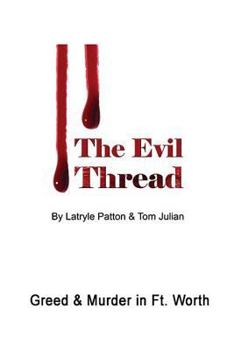 Paperback The Evil Thread: Murder & Greed in Fort Worth Book