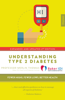 Paperback Understanding Type 2 Diabetes: Fewer Highs, Fewer Lows, Better Health - Expanded and Updated 2nd Edition Book