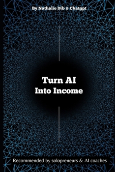 Paperback AI as an Income Tool: Use Artificial Intelligence to Build Income Streams, Automate Your Work, and Scale Your Digital Business - Step by Step Book